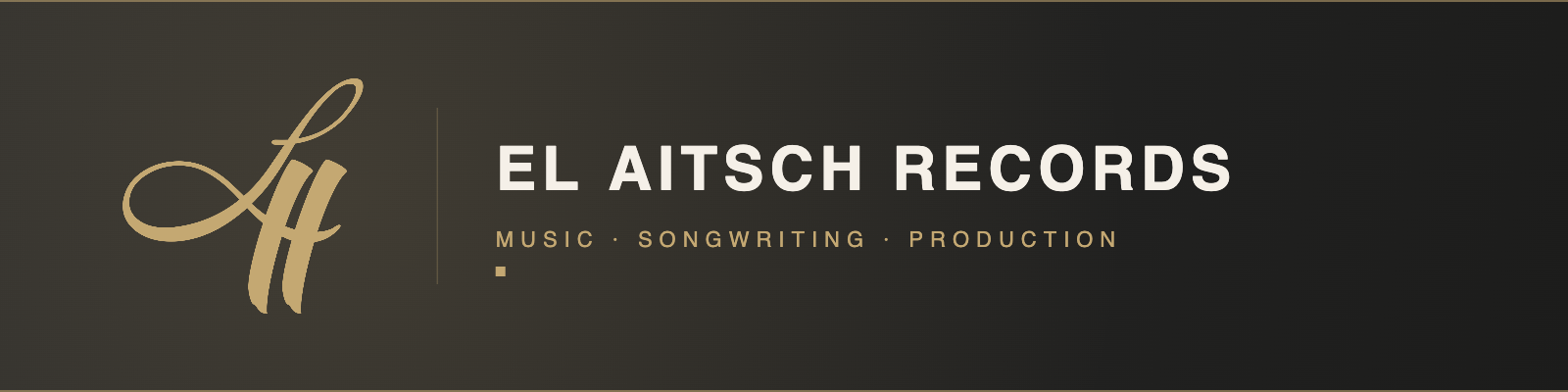 EL AITSCH Records — Music · Songwriting · Production