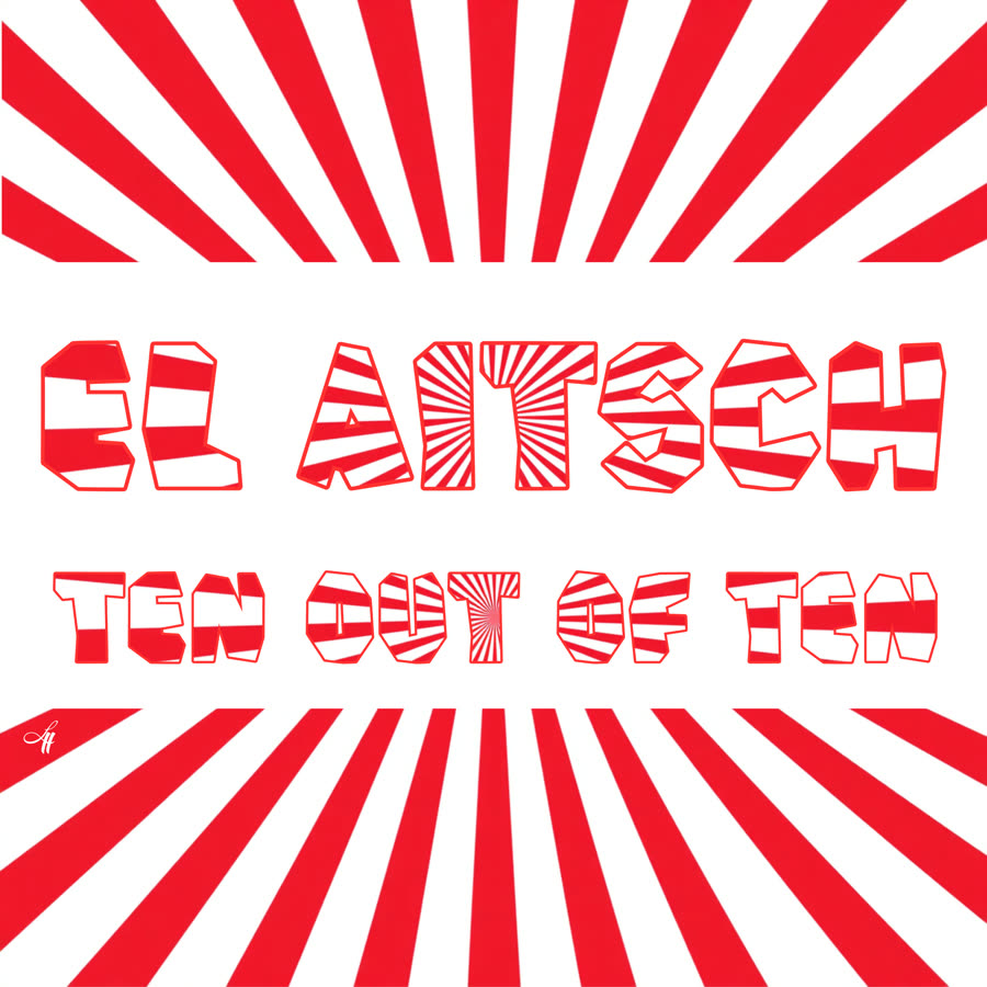 Cover: rot-weißer Strahlenkranz, darauf „EL AITSCH — Ten out of ten“ in gestreiften Blockbuchstaben.